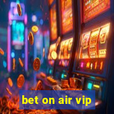 bet on air vip